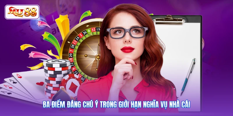 Ba điểm đáng chú ý trong giới hạn nghĩa vụ nhà cái