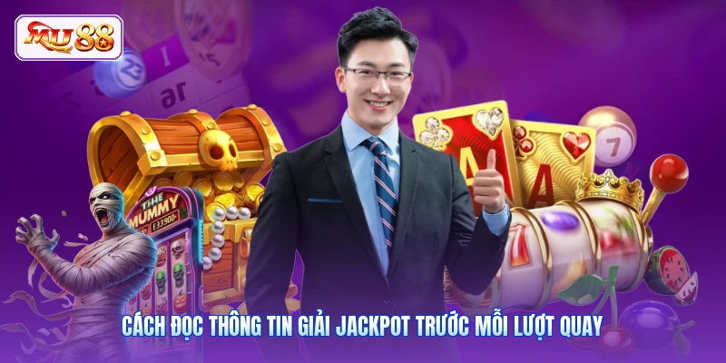 Cách đọc thông tin giải Jackpot trước mỗi lượt quay