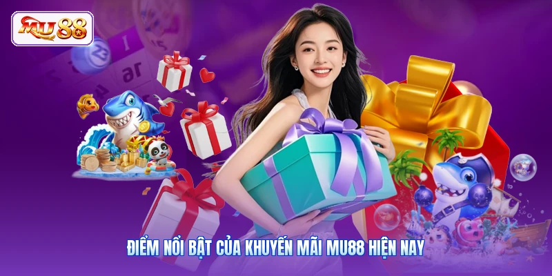 Điểm nổi bật của khuyến mãi MU88 hiện nay