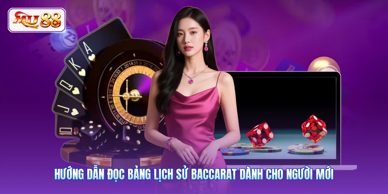 Hướng dẫn đọc bảng lịch sử Baccarat dành cho người mới