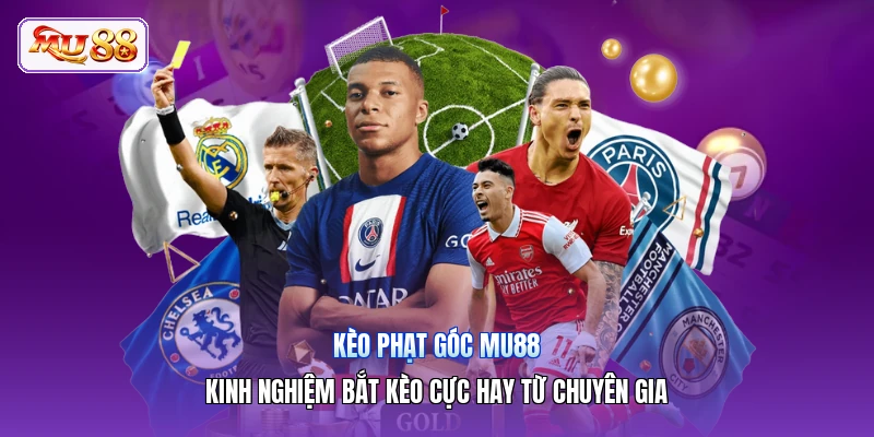 Kèo Phạt Góc MU88 | Kinh Nghiệm Bắt Kèo Cực Hay Từ Chuyên Gia
