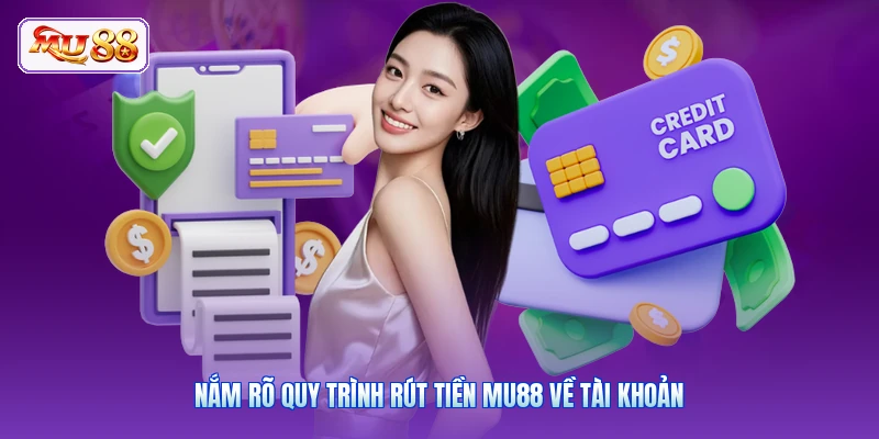 Nắm rõ quy trình rút tiền MU88 về tài khoản