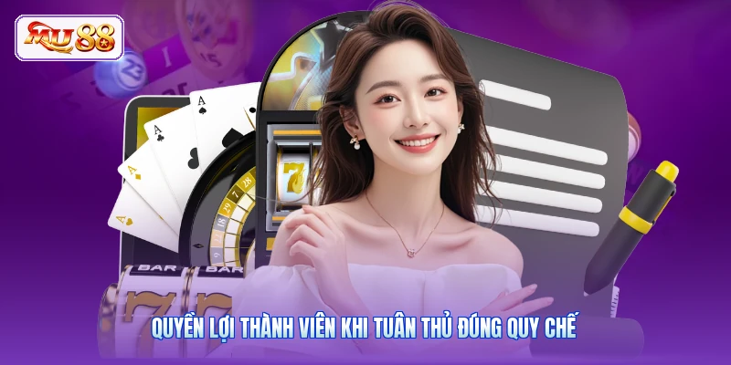 Quyền lợi thành viên khi tuân thủ đúng quy chế