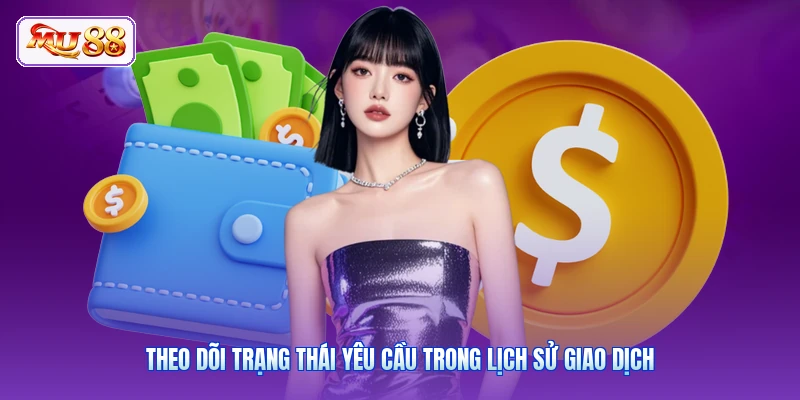 Theo dõi trạng thái yêu cầu trong lịch sử giao dịch